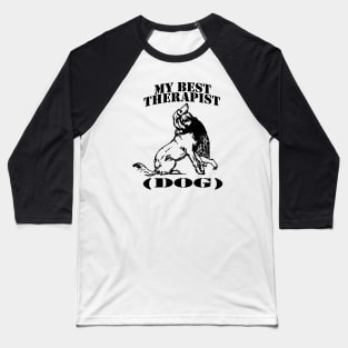 my best therapist dog Baseball T-Shirt